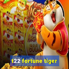 t22 fortune tiger